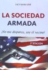 LA SOCIEDAD ARMADA . ­No me dispares, soy el vecino!