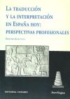 LA TRADUCCIÓN Y LA INTERPRETACIÓN EN ESPAÑA HOY: PERSPECTIVAS PROFESIONALES.