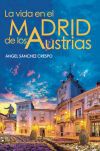 LA VIDA EN EL MADRID DE LOS AUSTRIAS