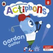 Portada de Actiphons Level 1 Book 9 Gordon Golfer: Learn Phonics and Get Active with Actiphons!