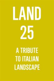 Portada de LAND 25. A Tribute to Italian Landscape (Ebook)