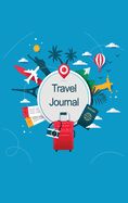 Portada de Travel Journal: 6x9 Lined Travel Journal, Travel Notebook, Motivational Travel Quotes, Vacation Journal