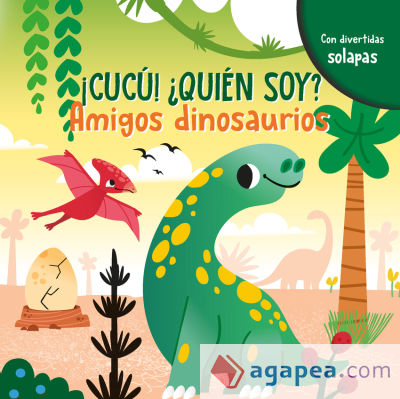 AMIGOS DINOSAURIOS.(­CUCU! ¨QUIEN SOY?)