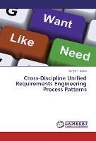 Discipline Process Engineer CROSS-DISCIPLINE UNIFIED REQUIREMENTS ENGINEERING PROCESS PATTERNS ...
