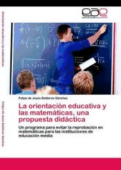 Portada de La orientación educativa y las matemáticas, una propuesta didáctica