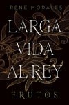 LARGA VIDA AL REY: FRUTOS