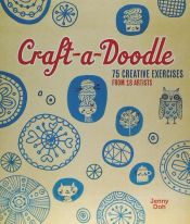 Portada de Craft-A-Doodle: 75 Creative Exercises from 18 Artists