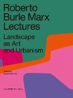 Portada de Roberto Burle Marx Lectures: Landscape as Art and Urbanism