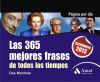 LAS 365 MEJORES FRASES DE TODOS LOS TIEMPOS.