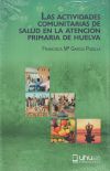 LAS ACTIVIDADES COMUNITARIAS DE SALUD EN LA ATENCIÓN PRIMARIA DE HUELVA