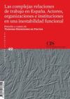 LAS COMPLEJAS RELACIONES DE TRABAJO EN ESPA?A. ACTORES, ORGANIZACIONES E INSTITU