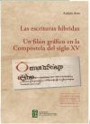 LAS ESCRITURAS HÍBRIDAS. UN FILÓN GRÁFICO EN LA COMPOSTELA DEL SIGLO XV