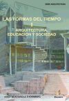 LAS FORMAS DEL TIEMPO. I. ARQUITECTURA, EDUCACIÓN Y SOCIEDAD