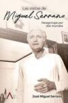 LAS VISITAS DE MIGUEL SERRANO: PEREGRINAJE POR DOS MUNDOS
