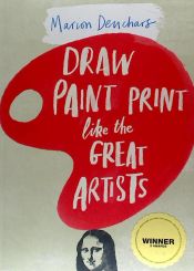 Portada de Draw Paint Print Like the Great Artists