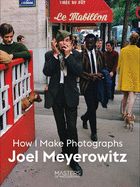 Portada de Joel Meyerowitz: How I Make Photographs