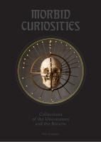 Portada de Morbid Curiosities: Collections of the Uncommon and the Bizarre