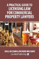 Portada de A Practical Guide to Licensing Law for Commercial Property Lawyers