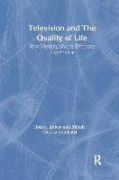 Portada de Television and the Quality of Life: How Viewing Shapes Everyday Experience