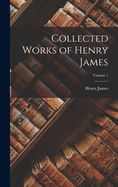 Portada de Collected Works of Henry James; Volume 1
