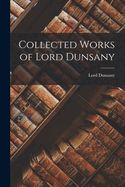 Portada de Collected Works of Lord Dunsany