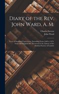 Portada de Diary of the Rev. John Ward, A. M.: Vicar of Stratford-Upon-Avon, Extending From 1648 to 1679. From the Original Mss. Preserved in the Library of the
