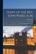 Portada de Diary of the Rev. John Ward, A. M.: Vicar of Stratford Upon Avon