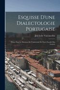 Portada de Esquisse D'une Dialectologie Portugaise: Thèse Pour Le Doctorat De L'université De Paris (Faculté Des Lettres)
