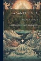 Portada de La Santa Biblia: Traducida Al Español De La Vulgata Latina Y Anotada Conforme Al Sentido De Los Santos Padres Y Espositores Católicos;