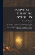 MARVELS OF SCIENTIFIC INVENTION: AN INTERESTING ACCOUNT IN NON ...