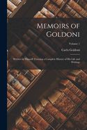 Portada de Memoirs of Goldoni: Written by Himself: Forming a Complete History of His Life and Writings; Volume 1
