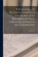 Portada de The Gospel of Buddha, Compiled From Ancient Records by Paul Carus. Illustrated by O. Kopetzky