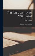 Portada de The Life of John Williams: Missionary to the South Seas