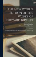 Portada de The New World Edition of the Works of Rudyard Kipling: From Sea to Sea and Other Sketches. Letters of Travel. 2 V. in 1
