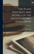 Portada de The Plays Histories and Novels of the Ingenious Mrs. Aphra Behn; Volume V