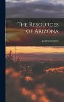 Portada de The Resources of Arizona