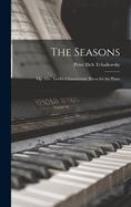 Portada de The Seasons: Op. 37a: Twelve Characteristic Pieces for the Piano