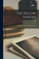 Portada de The Yellow Danger: The Story of The World's Greatest War