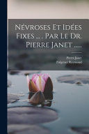 Portada de Névroses Et Idées Fixes ... . Par Le Dr. Pierre Janet