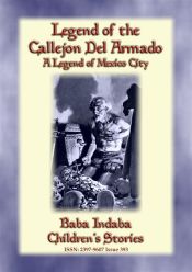 Portada de LEGEND OF THE CALLEJÓN DEL ARMADO - an old legend of Mexico City (Ebook)