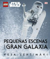 LEGO® Star Wars. Pequeñas escenas de una gran galaxia