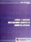 LENGUA Y SOCIEDAD: INVESTIGACIONES RECIENTES EN LINGÜÍSTICA APLICADA