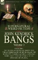 Portada de The Collected Supernatural and Weird Fiction of John Kendrick Bangs