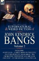 Portada de The Collected Supernatural and Weird Fiction of John Kendrick Bangs