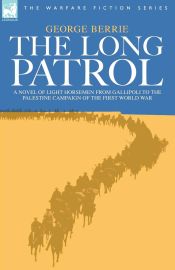 Portada de The Long Patrol - A Novel of Light Horsemen from Gallipoli to the Palestine Campaign of the First World War