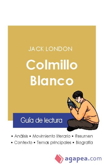 Guía de lectura Colmillo Blanco de Jack London (análisis literario de referencia y resumen completo)