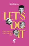 LET&acute;S DO IT: El nacimiento de la m&uacute;sica pop