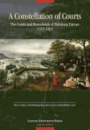 Portada de A Constellation of Courts: The Courts and Households of Habsburg Europe, 1555 1665