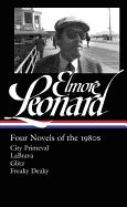 Portada de Elmore Leonard: Four Novels of the 1980s: City Primeval / Labrava / Glitz / Freaky Deaky