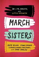 Portada de March Sisters: On Life, Death, and Little Women: A Library of America Special Publication